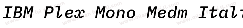 IBM Plex Mono Medm Italic字体转换
